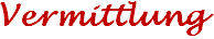 Vermittlung